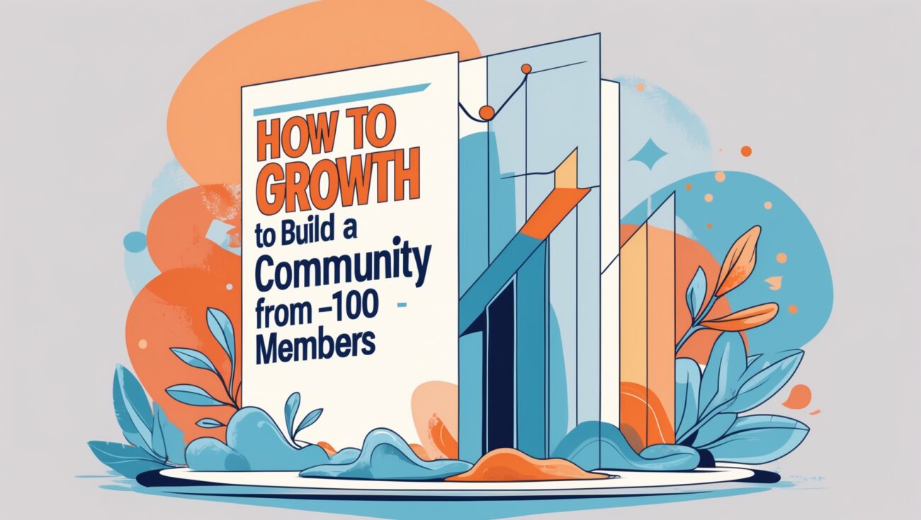 How to Build a Community from Scratch: 0→100 Members Playbook