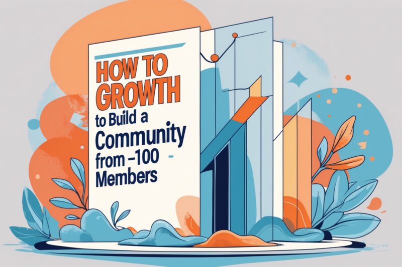 How to Build a Community from Scratch: 0→100 Members Playbook