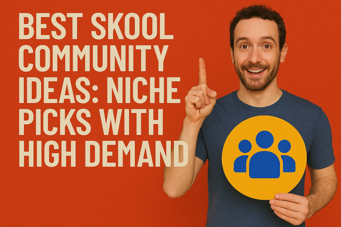 Best Skool Community Ideas: Niche Picks with High Demand